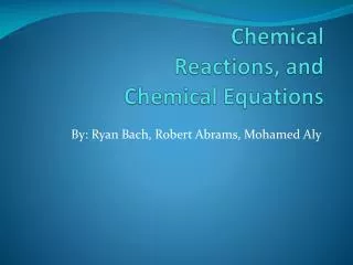 Chemical Reactions, and Chemical Equations