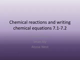 Chemical reactions and writing chemical equations 7.1-7.2