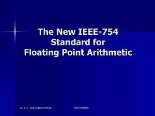 The New IEEE-754 Standard for Floating Point Arithmetic