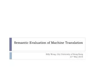 Semantic Evaluation of Machine Translation