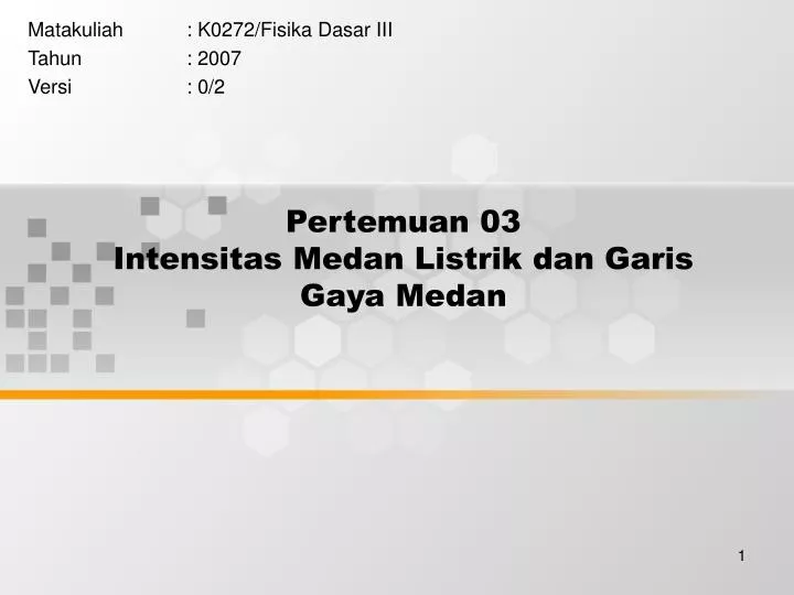 pertemuan 03 intensitas medan listrik dan garis gaya medan