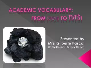 Academic Vocabulary: 			From Drab to Fab !