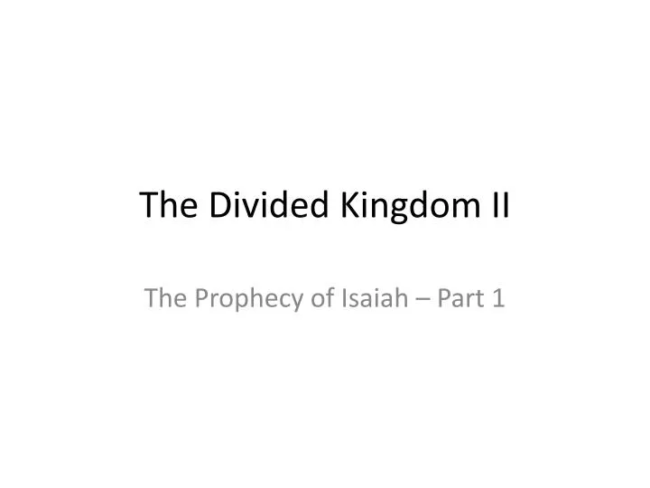 the divided kingdom ii