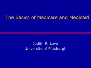 The Basics of Medicare and Medicaid