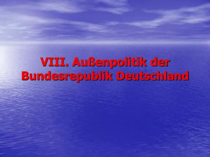 viii au enpolitik der bundesrepublik deutschland