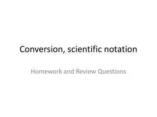Conversion, scientific notation