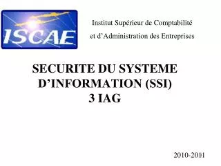 SECURITE DU SYSTEME D’INFORMATION (SSI) 3 IAG