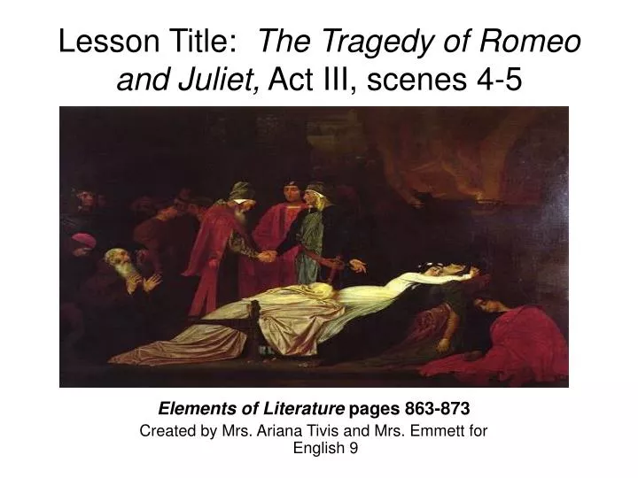 lesson title the tragedy of romeo and juliet act iii scenes 4 5
