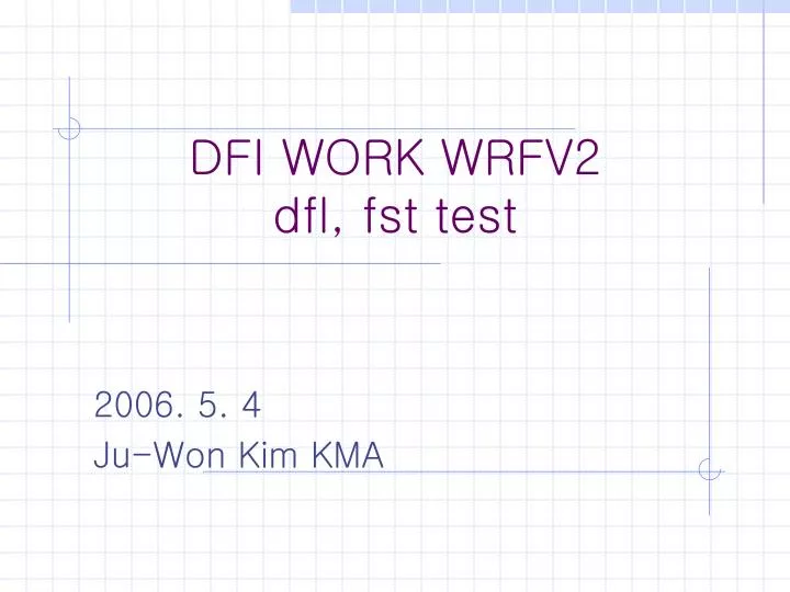 dfi work wrfv2 dfl fst test