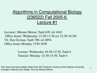 Algorithms in Computational Biology (236522) Fall 2005-6  Lecture #1
