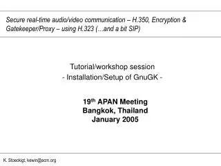 Tutorial/workshop session - Installation/Setup of GnuGK -