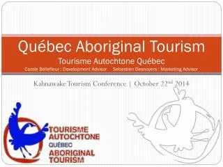 Kahnawake Tourism Conference | October 22 nd 2014