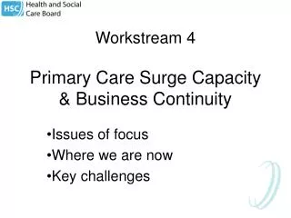 Workstream 4 Primary Care Surge Capacity &amp; Business Continuity