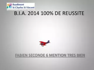 B.I.A. 2014 100% DE REUSSITE