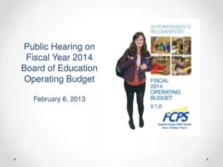 Public Hearing on Fiscal Year 2014 Board of Education Operating Budget February 6, 2013