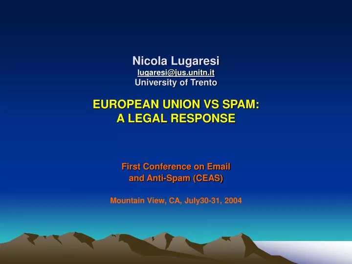 nicola lugaresi lugaresi@jus unitn it university of trento european union vs spam a legal response