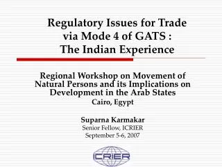 Regulatory Issues for Trade via Mode 4 of GATS : The Indian Experience
