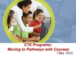 CTE Programs: Moving to Pathways with Courses