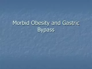 Morbid Obesity and Gastric Bypass