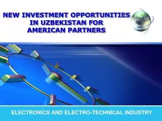 NEW INVESTMENT OPPORTUNITIES IN UZBEKISTAN FOR AMERICAN PARTNERS