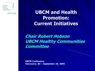 Chair Robert Hobson UBCM Healthy Communities Committee