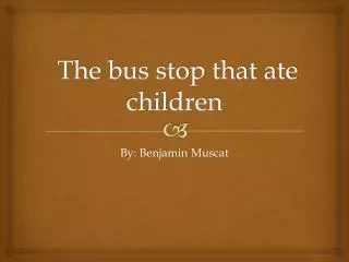 The bus stop that ate children