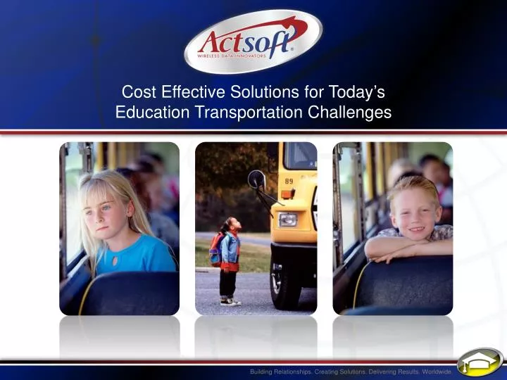 cost effective solutions for today s education transportation challenges