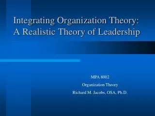 Integrating Organization Theory: A Realistic Theory of Leadership