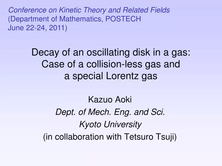 decay of an oscillating disk in a gas case of a collision less gas and a special lorentz gas