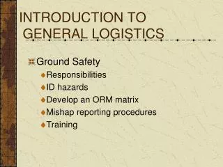 INTRODUCTION TO GENERAL LOGISTICS
