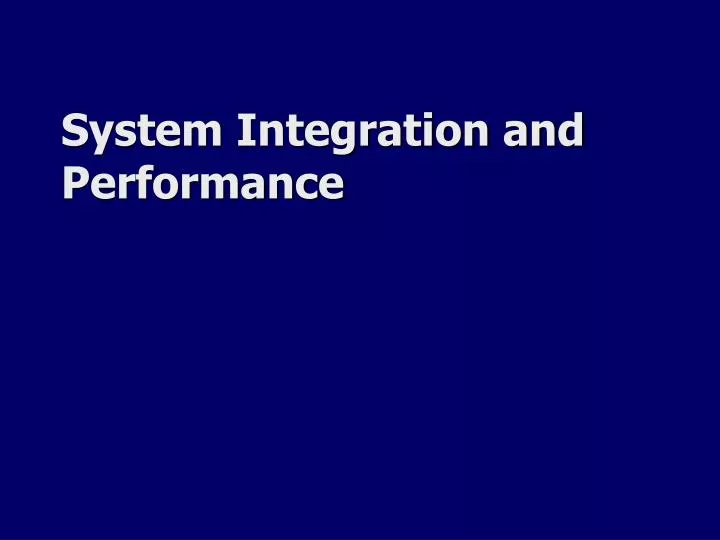 system integration and performance