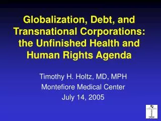 Globalization, Debt, and Transnational Corporations: the Unfinished Health and Human Rights Agenda