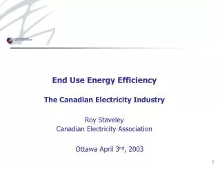 End Use Energy Efficiency The Canadian Electricity Industry Roy Staveley