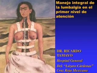 DR. RICARDO TAMAYO Hospital General Del. “Lázaro Cárdenas” Cruz Roja Mexicana