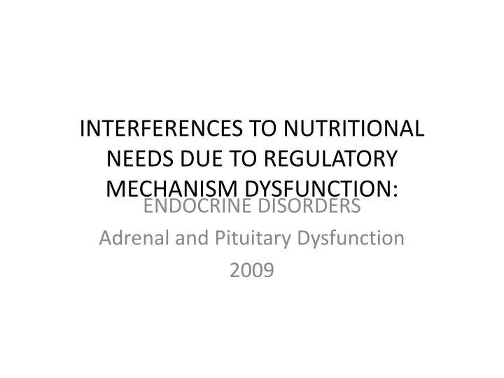 interferences to nutritional needs due to regulatory mechanism dysfunction