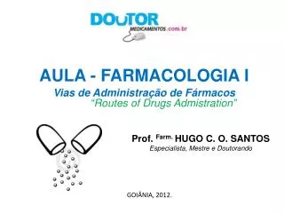Prof. Farm. HUGO C. O. SANTOS Especialista, Mestre e Doutorando