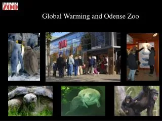 Global Warming and Odense Zoo