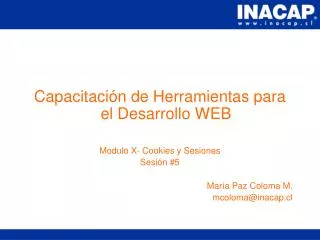 Capacitación de Herramientas para el Desarrollo WEB Modulo X- Cookies y Sesiones Sesión #5