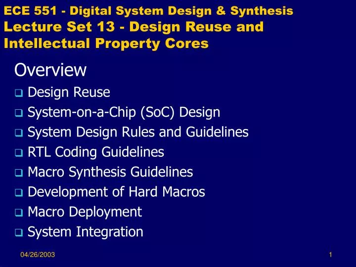 ece 551 digital system design synthesis lecture set 13 design reuse and intellectual property cores
