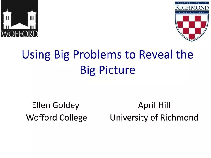 using big problems to reveal the big picture