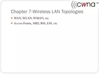 Chapter 7-Wireless LAN Topologies
