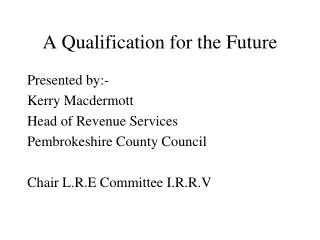 A Qualification for the Future