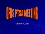 OFHS PTSA Meeting Agenda – October 29, 2009 - slide 1