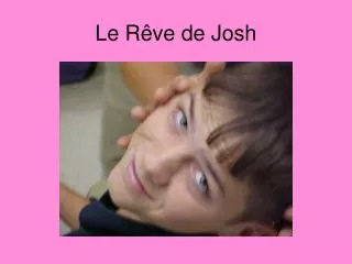 Le Rêve de Josh
