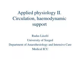 Applied physiology II. Circulation, haemodynamic support