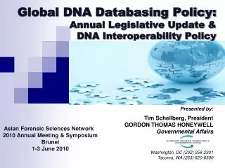 Global DNA Databasing Policy: 	Annual Legislative Update &amp; 	DNA Interoperability Policy