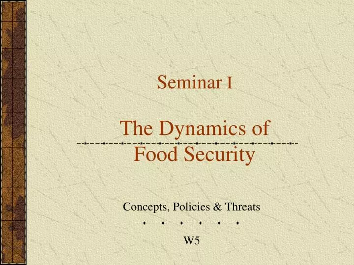 seminar i the dynamics of food security