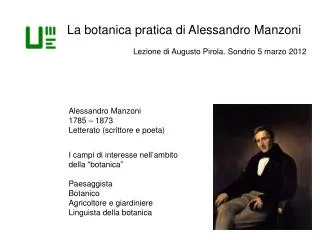 La botanica pratica di Alessandro Manzoni Lezione di Augusto Pirola. Sondrio 5 marzo 2012