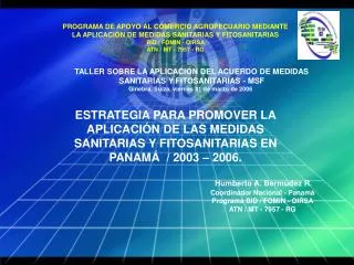 Humberto A. Bermúdez R. Coordinador Nacional - Panamá Programa BID / FOMIN - OIRSA