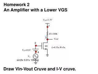 Homework 2 An Amplifier with a Lower VGS
